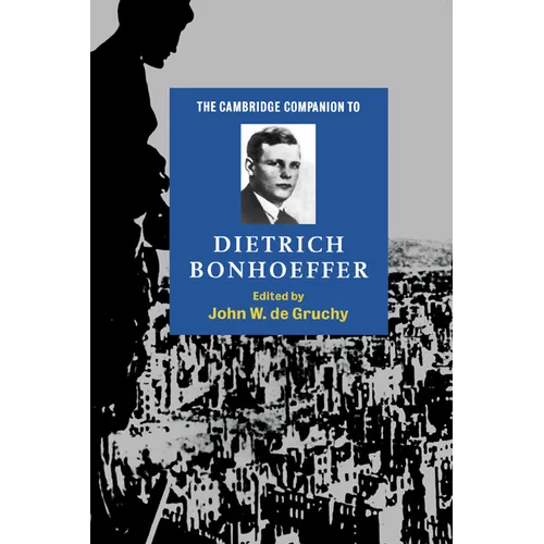 The Cambridge Companion to Dietrich Bonhoeffer - Hardcover