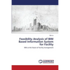 Feasibility Analysis of BIM Based Information System for Facility - Paperback