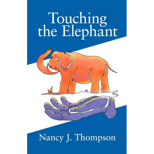 Touching the Elephant: Values the World's Religions Share and How They Can Transform Us - Paperback