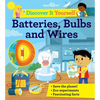 Discover It Yourself: Batteries, Bulbs, and Wires - Hardcover