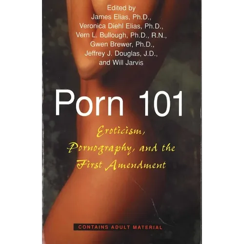 Porn 101: Eroticism Pornography and the First Amendment - Paperback