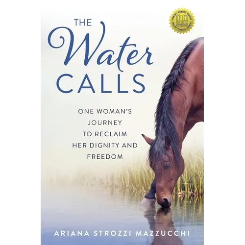 The Water Calls: One Woman's Journey to Reclaim Her Dignity and Freedom - Paperback