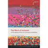 The Work of Inclusion: An Ethnography of Grace, Sin, and Intellectual Disabilities - Hardcover