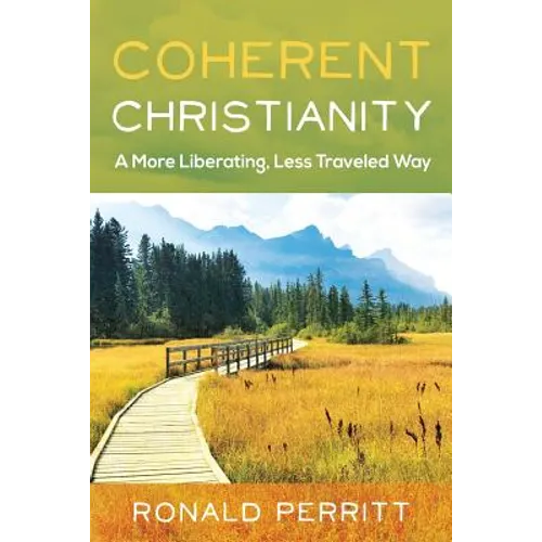 Coherent Christianity: A More Liberating, Less-Traveled Way - Paperback