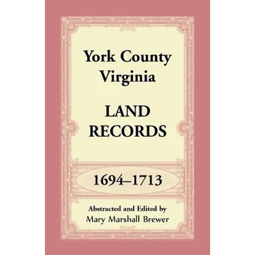 York County, Virginia Land Records, 1694-1713 - Paperback