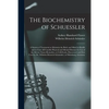 The Biochemistry of Schuessler; a System of Treatment to Maintain the Body and Mind in Health and to Cure All Curable Physical and Mental Diseases by - Paperback