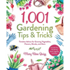 1,001 Gardening Tips & Tricks: Timeless Advice for Growing Vegetables, Flowers, Shrubs, and More - Hardcover