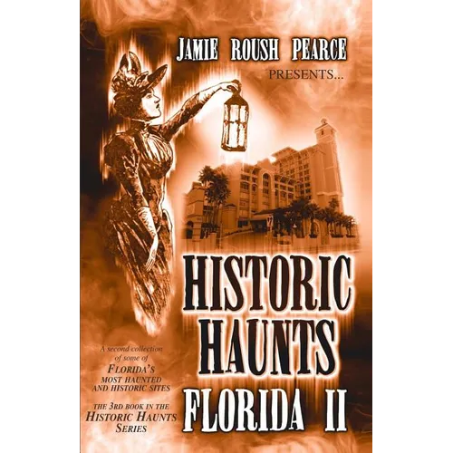 Historic Haunts Florida 2 - Paperback