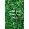 The Marijuana Growing Bible - Hardcover