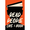 Read People Like a Book: How to Speed-Read People, Analyze Body Language, and Understand Emotions - Paperback