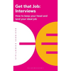 Get That Job: Interviews: How to Keep Your Head and Land Your Ideal Job - Paperback