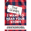 Dear Grandpa. I Want To Hear Your Story: A Guided Memory Journal to Share The Stories, Memories and Moments That Have Shaped Grandpa's Life 7 x 10 inc - Paperback
