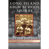 Long Island High School Sports - Hardcover