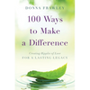 100 Ways to Make a Difference: Creating Ripples of Love for a Lasting Legacy - Paperback