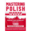 Mastering Polish Words: Increase Your Vocabulary with Over 1,000 Polish Words in Context - Paperback
