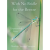 With No Bridle for the Breeze: Ungrounded Verse - Paperback