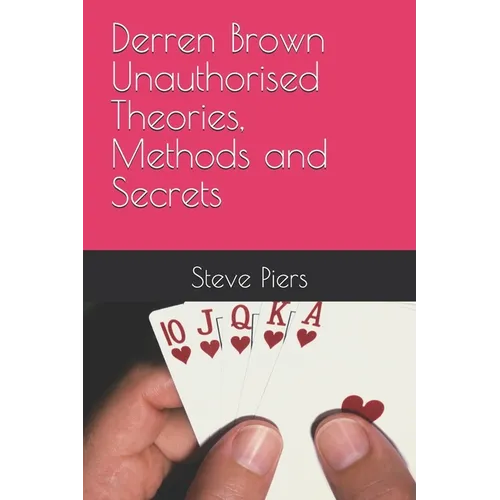 Derren Brown Unauthorised Theories, Methods and Secrets - Paperback