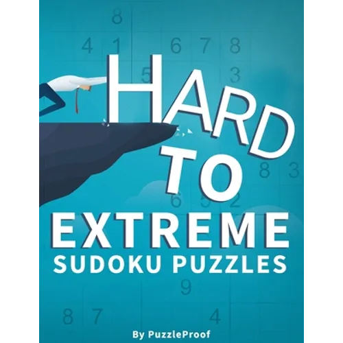 Hard Sudoku Puzzles For Adults - Hard, Vey Hard And Extreme: Difficult Sudoku Puzzle Book. 180 Sudoku puzzles from Hard To Extremely hard Difficulty L - Paperback