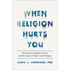 When Religion Hurts You - Hardcover