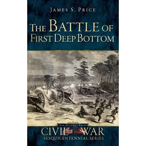 The Battle of First Deep Bottom - Hardcover