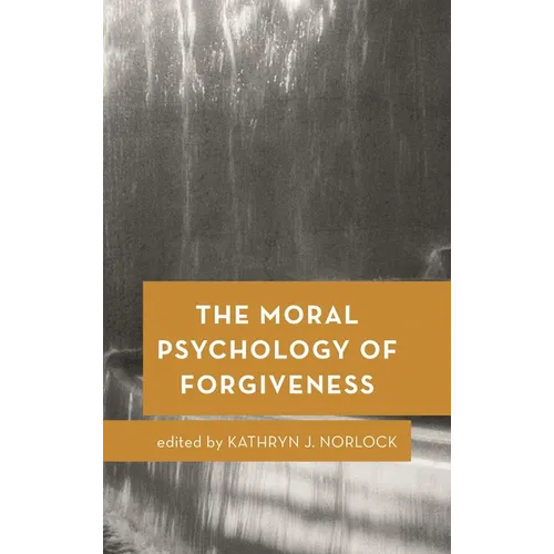 The Moral Psychology of Forgiveness - Paperback