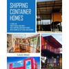 Shipping Container Homes: A Guide on How to Build and Move into Shipping Container Homes with Examples of Plans and Designs - Paperback