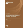Microstructure Engineering of Metals and Alloys - Hardcover