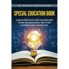 Special Education Book: A Resource Book for Teachers and Other Professionals Servicing Students with Disabilities - Paperback