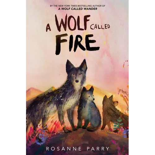 A Wolf Called Fire - Hardcover