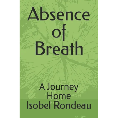 Absence of Breath: A Journey Home - Paperback