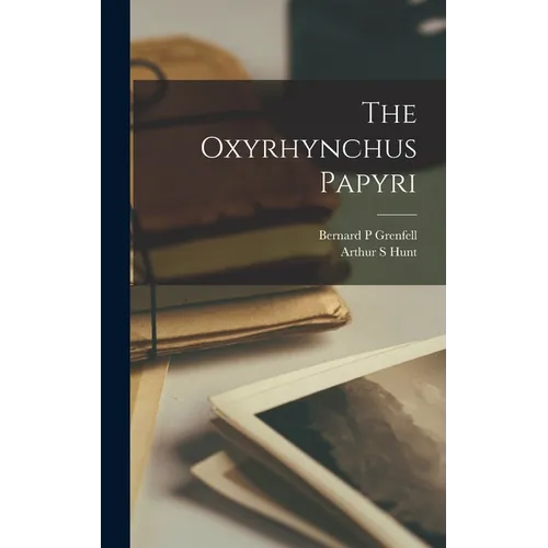 The Oxyrhynchus Papyri - Hardcover