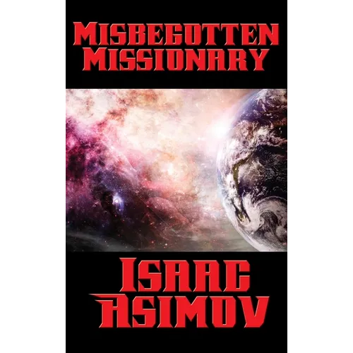 Misbegotten Missionary: A Positronic Book - Hardcover
