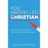 You Misspelled Christian: How To Bring Heaven To Your Current Circumstances - Paperback