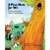 A Place Made for We: A story about the importance of caring for nature and animals. - Paperback