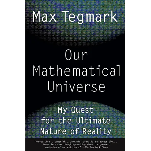 Our Mathematical Universe: My Quest for the Ultimate Nature of Reality - Paperback