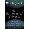 Our Mathematical Universe: My Quest for the Ultimate Nature of Reality - Paperback