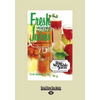 Fresh Vegetable and Fruit Juices: What's Missing in Your Body? (Large Print 16pt) - Paperback