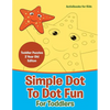 Simple Dot To Dot Fun For Toddlers - Toddler Puzzles 2 Year Old Editon - Paperback