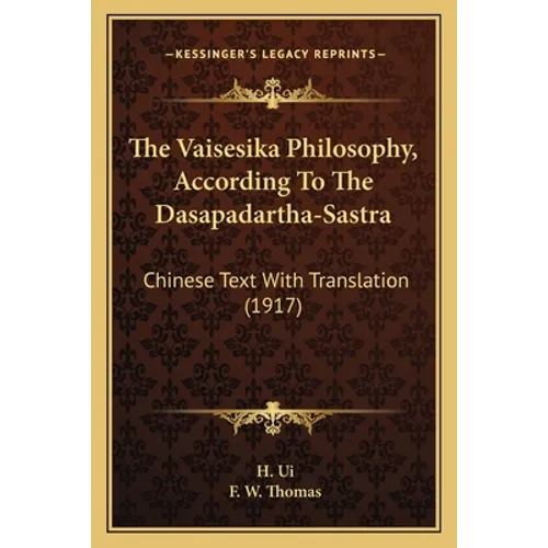 The Vaisesika Philosophy, According To The Dasapadartha-Sastra: Chinese Text With Translation (1917) - Paperback