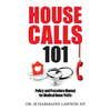 Housecalls 101: Policy and Procedure Manual for Medical Home Visits - Paperback