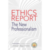 The American College of Dentists Ethics Report: The New Professionalism - Paperback