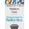 Thinking Outside the Ballot Box - Paperback