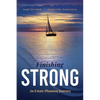 Finishing Strong: An Estate Planning Journey - Paperback
