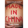 Made in China: A Memoir of Marriage and Mixed Babies in the Middle Kingdom - Paperback
