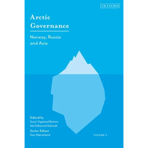 Arctic Governance: Volume 3: Norway, Russia and Asia - Paperback