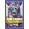 Seized By Sekhmet: An Egyptian Goddess Revolution - Paperback