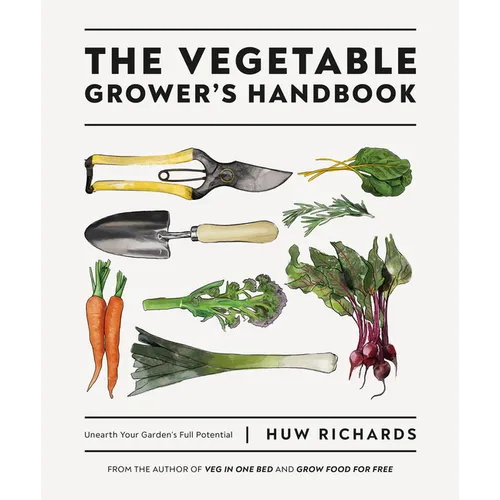 The Vegetable Grower's Handbook: Unearth Your Garden's Full Potential - Paperback