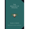 The Ministry of Healing - Paperback