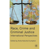 Race, Crime and Criminal Justice: International Perspectives - Hardcover