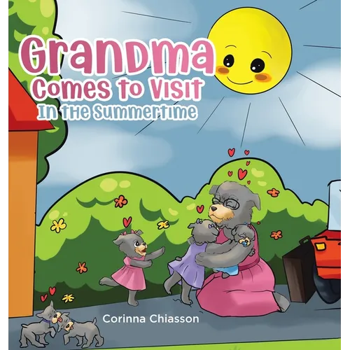 Grandma Comes to Visit: In the Summertime - Hardcover
